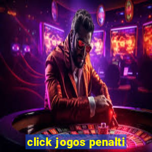 click jogos penalti